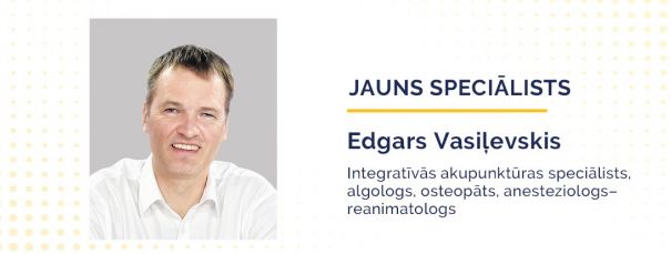 Premium Medical komandai pievienojas integratīvās akupunktūras speciālists Dr. Edgars Vasiļevskis!