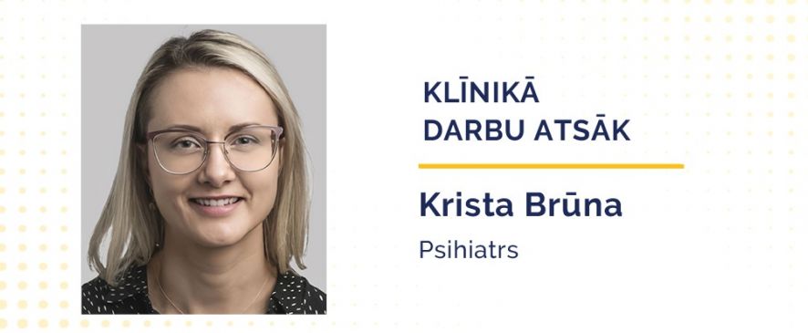 Klīnikā darbu atsāk psihiatre Krista Brūna