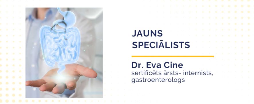 Esam priecīgi sveikt jaunu speciālistu – gastroenteroloģi Evu Cini